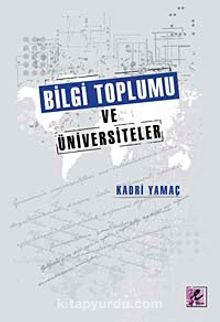 Bilgi Toplumu ve Üniversiteler - Prof. Dr. Kadri Yamaç