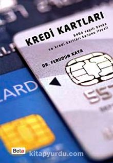 Kredi Kartları (5464 Sayılı Banka ve Kredi Kartları Kanunu İlaveli)