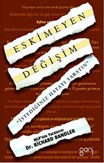 Eskimeyen Değişim & İstediğiniz Hayatı Yaratın