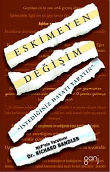 Eskimeyen Değişim & İstediğiniz Hayatı Yaratın