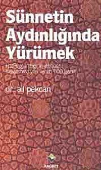 Sünnetin Aydınlığında Yürümek & Hz.Peygamber'in Dilinden 100 İşaret