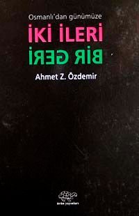 Osmanlı'dan Günümüze İki İleri Bir Geri