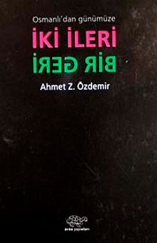 Osmanlı'dan Günümüze İki İleri Bir Geri