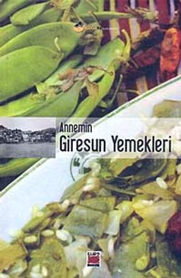 Annemin Giresun Yemekleri (Ciltli)