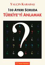 100 Aykırı Soruda Türkiye'yi Anlamak