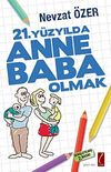 21.Y&uuml;zyılda Anne Baba Olmak