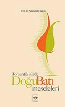 Romantik Şiirde Doğu Batı Meseleleri / 3-G-15