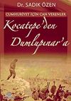 Kocatepe'den Dumlupınar'a & Cumhuriyet İ&ccedil;in Canverenler