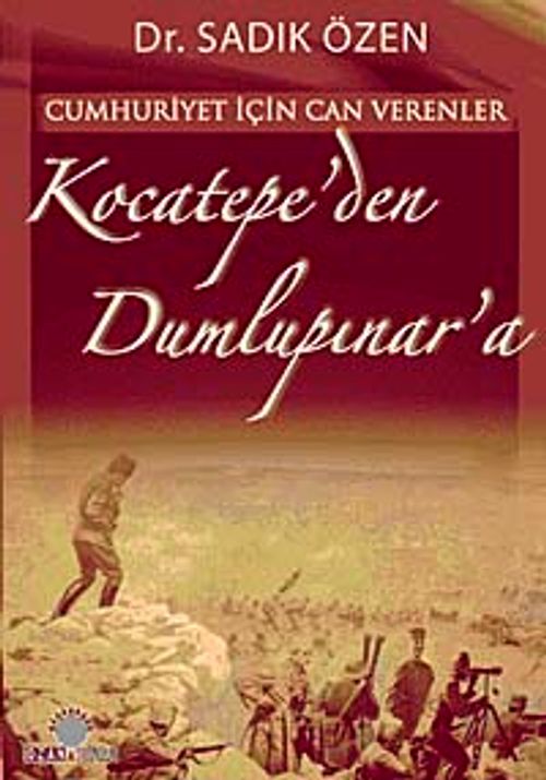 Kocatepe'den Dumlupınar'a & Cumhuriyet İçin Canverenler