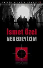 Neredeyizim / Şairin Devriye Nöbeti-3