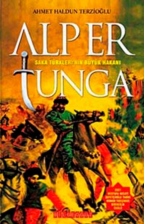 Alp Er Tunga & Saka Türklerinin Büyük Hakanı