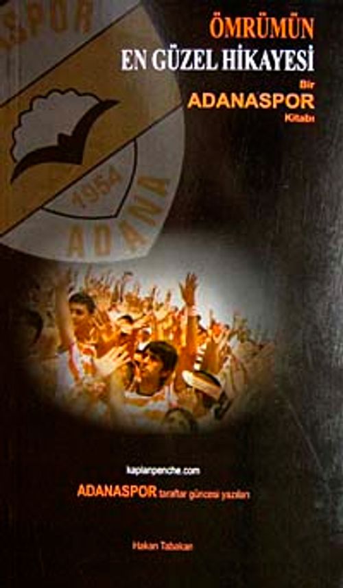 Ömrümün En Güzel Hikayesi Bir Adanaspor Kitabı