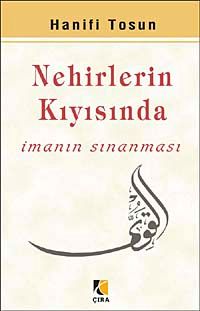 Nehirlerin Kıyısında & İmanın Sınanması