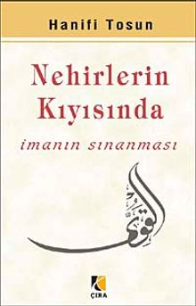 Nehirlerin Kıyısında & İmanın Sınanması