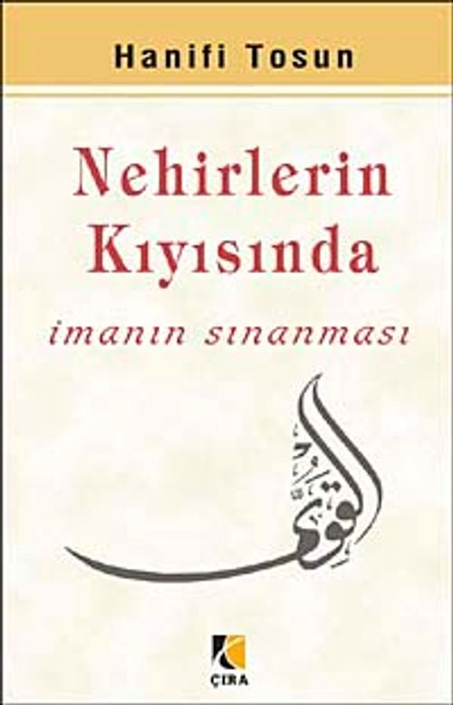 Nehirlerin Kıyısında & İmanın Sınanması