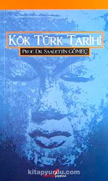Kök Türk Tarihi - Prof. Dr. Saadettin Yağmur Gömeç