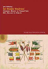İki Hizbin Hikayesi & Osmanlı Mısır'ı ve Yemen'inde Mit, Bellek ve Kimlik