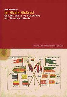İki Hizbin Hikayesi & Osmanlı Mısır'ı ve Yemen'inde Mit, Bellek ve Kimlik