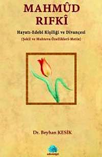 Mahmud Rıfki & Hayatı-Edebi Kişiliği ve Divançesi