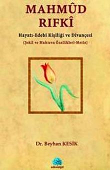 Mahmud Rıfki & Hayatı-Edebi Kişiliği ve Divançesi