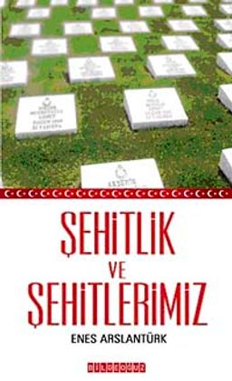 Şehitlik ve Şehitlerimiz (Cep Boy)