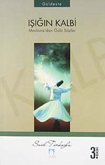 Işığın Kalbi & Mevlana'dan Özlü Sözler