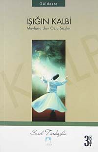 Işığın Kalbi & Mevlana'dan Özlü Sözler