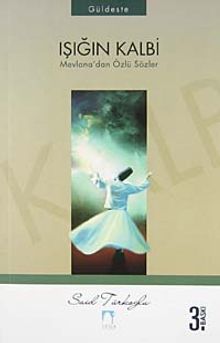 Işığın Kalbi & Mevlana'dan Özlü Sözler