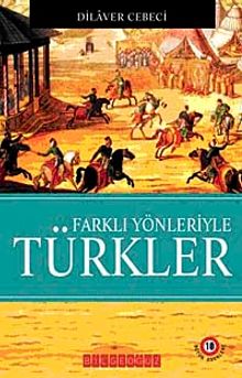 Farklı Yönleriyle Türkler