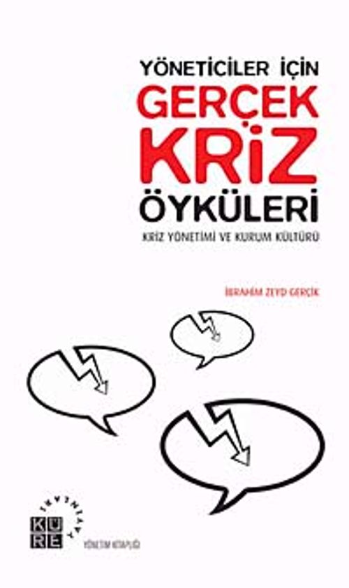 Yöneticiler İçin Gerçek Kriz Öyküleri & Kriz Yönetimi ve Kurum Kültürü