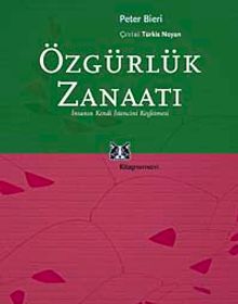 Özgürlük Zanaatı & İnsanın Kendi İstencini Keşfetmesi