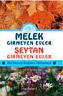 Melek Girmeyen Evler - Şeytan Girmeyen Evler