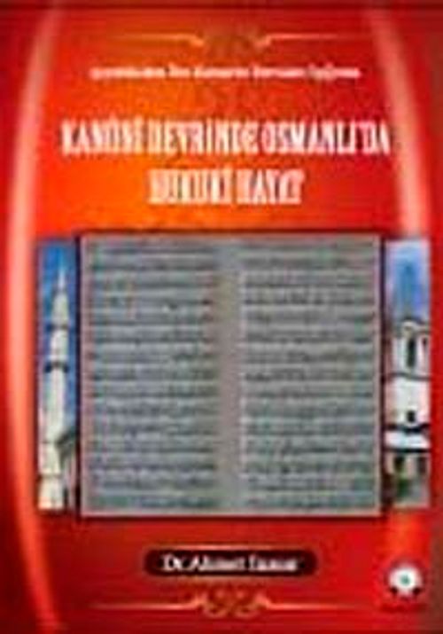 Kanuni Devrinde Osmanlı'da Hukuki Hayat & Şeyhülislam İbn Kemal'lin Fetvaları Işığında