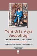 Yeni Orta Asya Jeopolitiği & SSCB'nin bitiminden 11 Eylğl Sonrasına