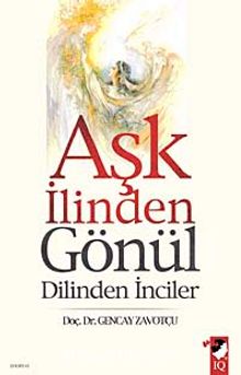 Aşk İlinden Gönül Dilinden İnciler - Gencay Zavotçu