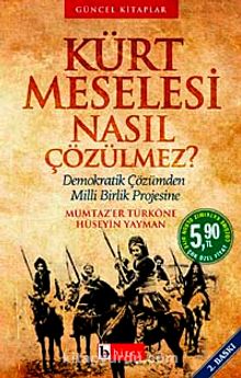 Kürt Meselesi Nasıl Çözülmez? & Demokratik Çözümden Milli Birlik Projesine - Mümtazer Türköne