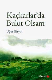 Kaçkarlar'da Bulut Olsam