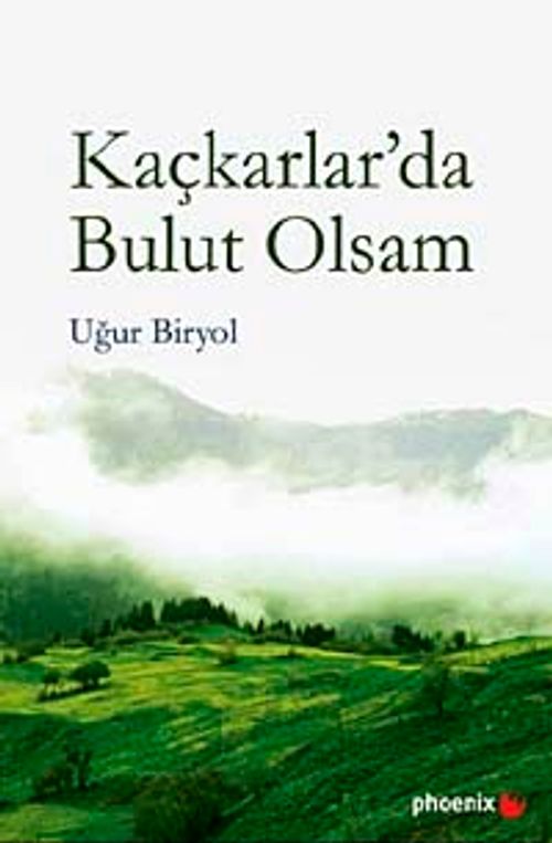 Kaçkarlar'da Bulut Olsam