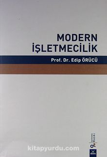 Modern İşletmecilik - Prof. Dr. Edip Örücü