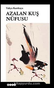 Azalan Kuş Nüfusu - Yahya Kurtkaya