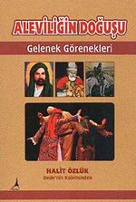 Aleviliğin Doğuşu & Gelenek Görenekleri
