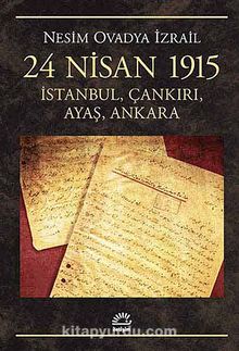 24 Nisan 1915 & İstanbul, Çankırı, Ayaş, Ankara