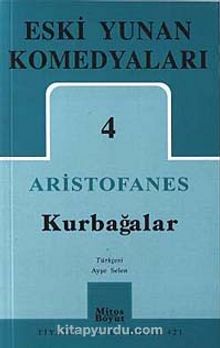 Eski Yunan Komedyaları -4 / Kurbağalar - Aristophanes