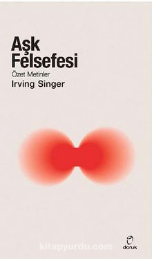 Aşk Felsefesi -Özet Metinler - Irving Singer