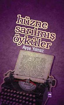 Hüzne Sarılmış Öyküler