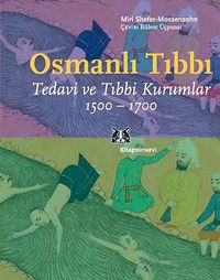 Osmanlı Tıbbı & Tedavi ve Tıbbi Kurumlar 1500-1700