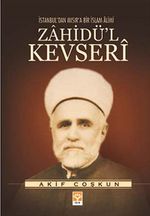 İstanbul'dan Mısır'a Bir İslam Alimi Zahidü'l Kevseri