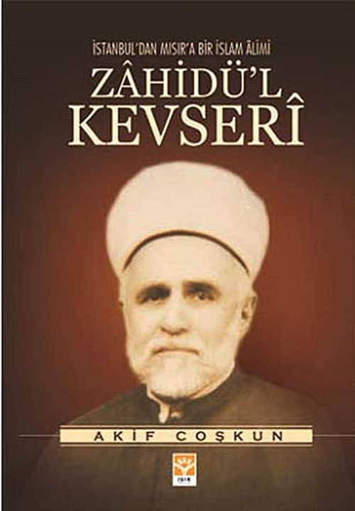 İstanbul'dan Mısır'a Bir İslam Alimi Zahidü'l Kevseri
