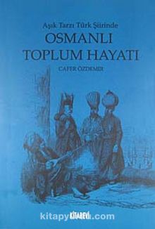 Osmanlı Toplum Hayatı & Aşık Tarzı Türk Şiirinde