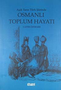 Osmanlı Toplum Hayatı & Aşık Tarzı Türk Şiirinde